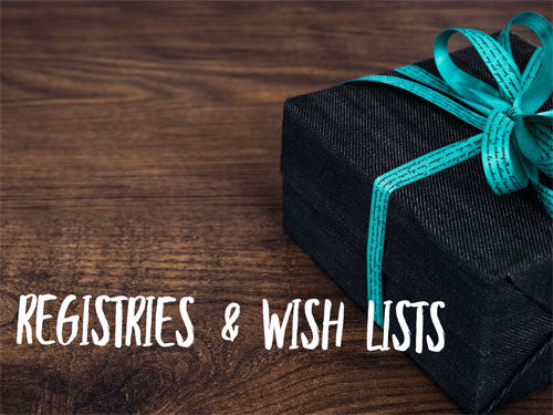 Registries &amp; Wish Lists