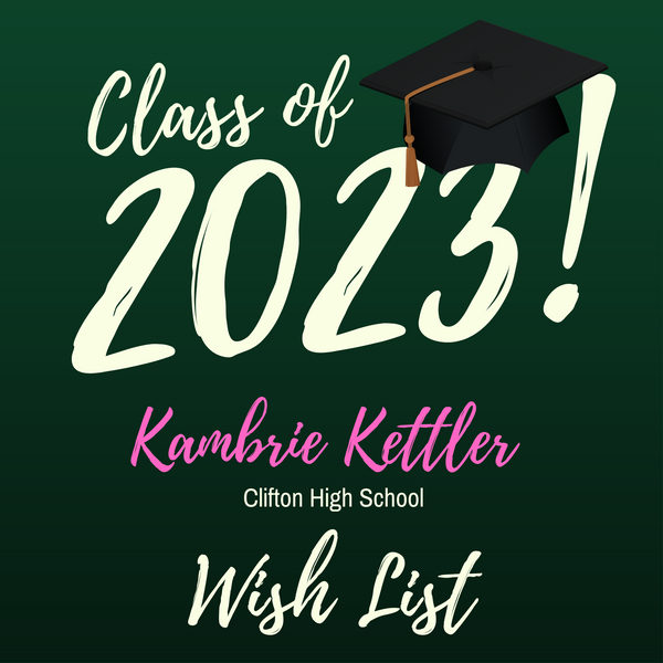 Kambrie Kettler Graduation Wish List